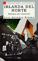 IRLANDA DEL NORTE. HISTORIA DEL CONFLICTO | 9788477370802 | SIERRA, LUIS ANTONIO | Galatea Llibres | Librería online de Reus, Tarragona | Comprar libros en catalán y castellano online