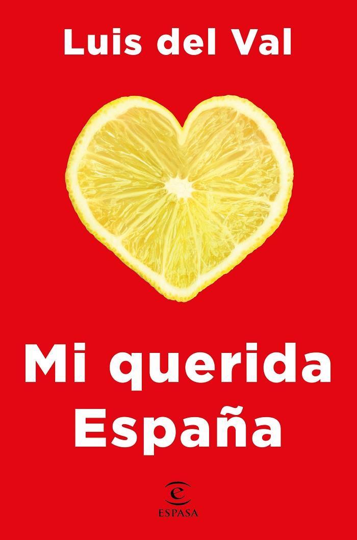 MI QUERIDA ESPAñA | 9788467052411 | DEL VAL, LUIS  | Galatea Llibres | Librería online de Reus, Tarragona | Comprar libros en catalán y castellano online