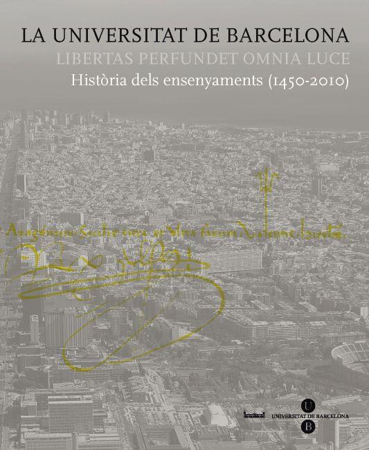 UNIVERSITAT DE BARCELONA 1450-2010 | 9788447534814 | FULLOLA I PERICOT, JOSEP MARIA COORD. / GRACIA ALONSO, FRANCESCCOORD. / CASASSAS I YMBERT, JORDI COO | Galatea Llibres | Llibreria online de Reus, Tarragona | Comprar llibres en català i castellà online