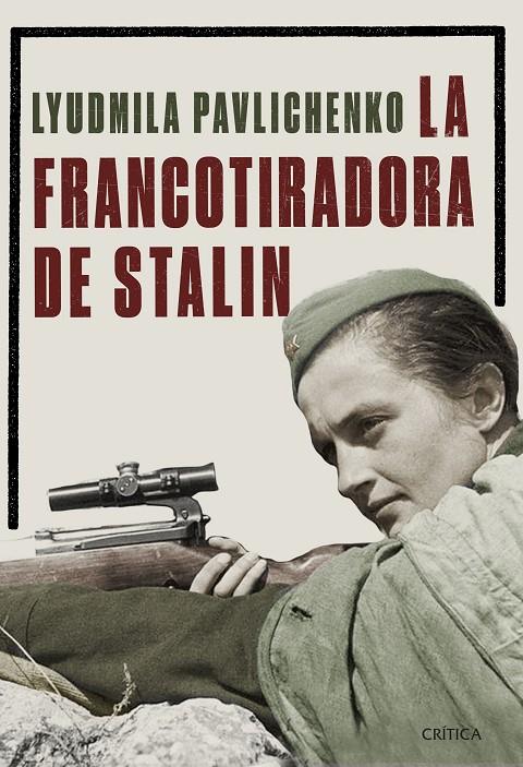 LA FRANCOTIRADORA DE STALIN | 9788491990772 | PAVLICHENKO, LIUDMILA | Galatea Llibres | Librería online de Reus, Tarragona | Comprar libros en catalán y castellano online