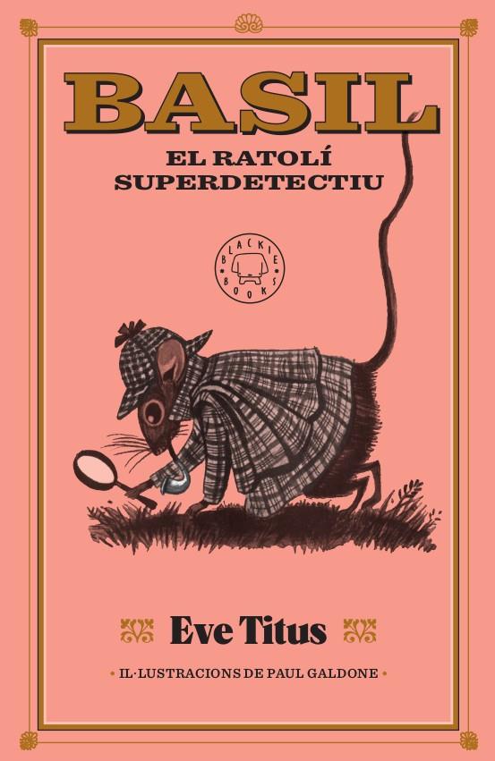 BASIL, EL RATOLÍ SUPERDETECTIU | 9788417552893 | TITUS, EVE | Galatea Llibres | Librería online de Reus, Tarragona | Comprar libros en catalán y castellano online