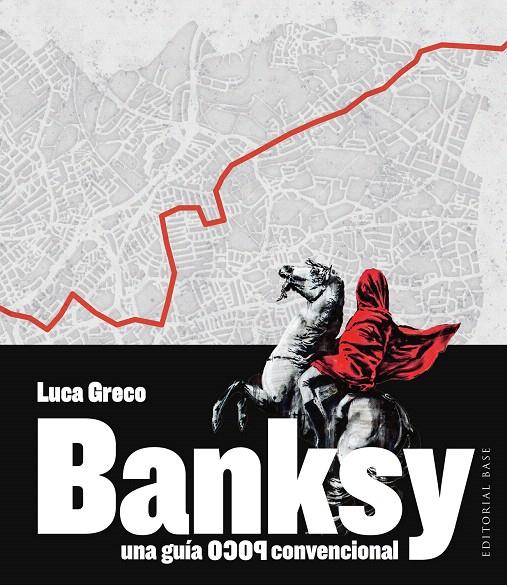 BANKSY. UNA GUÍA POCO CONVENCIONAL | 9788410043947 | GRECO, LUCA | Galatea Llibres | Llibreria online de Reus, Tarragona | Comprar llibres en català i castellà online