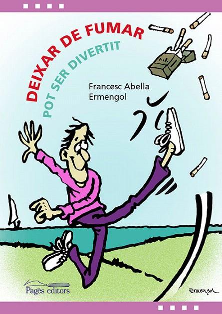 DEIXAR DE FUMAR POT SER DIVERTIT | 9788499758121 | ABELLA PONS, FRANCESC/TOLSÀ BADIA, ARMENGOL | Galatea Llibres | Librería online de Reus, Tarragona | Comprar libros en catalán y castellano online
