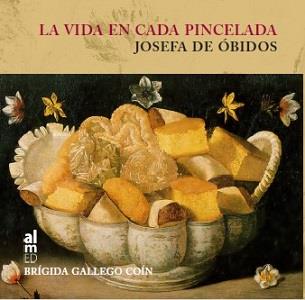 LA VIDA EN CADA PINCELADA | 9788415063797 | DE OBIDOS, JOSEFA | Galatea Llibres | Librería online de Reus, Tarragona | Comprar libros en catalán y castellano online