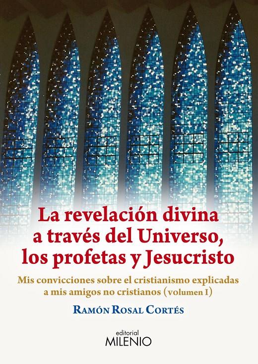 REVELACIÓN DIVINA A TRAVÉS DEL UNIVERSO, LOS PROFETAS Y JESUCRISTO | 9788497434386 | ROSAL CORTÉS, RAMON | Galatea Llibres | Llibreria online de Reus, Tarragona | Comprar llibres en català i castellà online