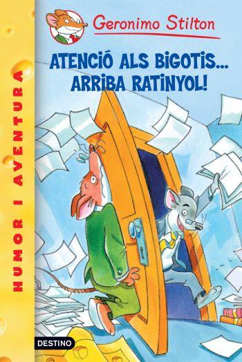 ATENCIÓ ALS BIGOTIS... ARRIBA RATINYOL! (GERONIMO STILTON, 15) | 9788492671984 | Galatea Llibres | Librería online de Reus, Tarragona | Comprar libros en catalán y castellano online
