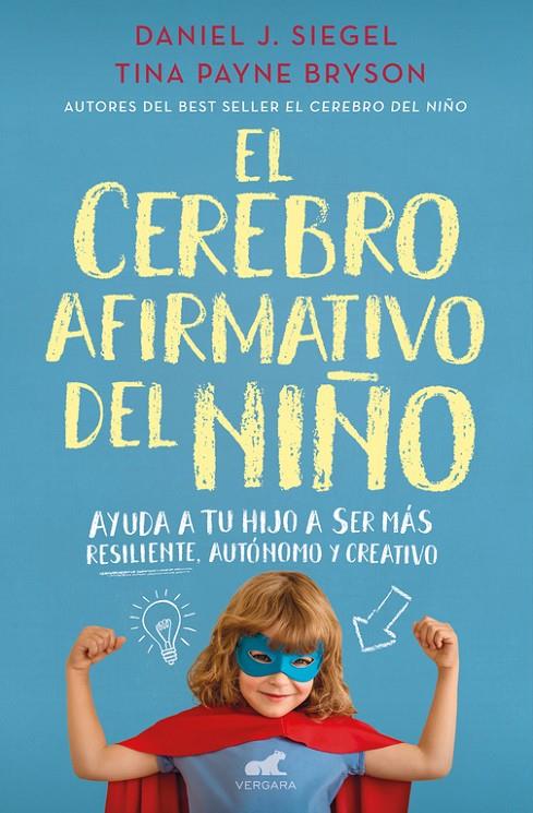 EL CEREBRO AFIRMATIVO DEL NIñO | 9788416076161 | SIEGEL, DANIEL / TINA PAYNE BRYSON | Galatea Llibres | Librería online de Reus, Tarragona | Comprar libros en catalán y castellano online