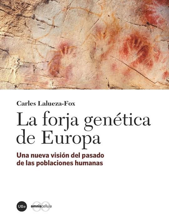 LA FORJA GENÉTICA DE EUROPA | 9788491680192 | LALUEZA FOX, CARLES | Galatea Llibres | Librería online de Reus, Tarragona | Comprar libros en catalán y castellano online