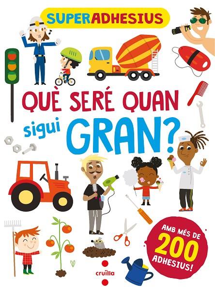 SUPERADHESIUS. QUE SERE QUAN SIGUI GRAN? | 9788466149280 | LIBRI, DE AGOSTINI | Galatea Llibres | Llibreria online de Reus, Tarragona | Comprar llibres en català i castellà online
