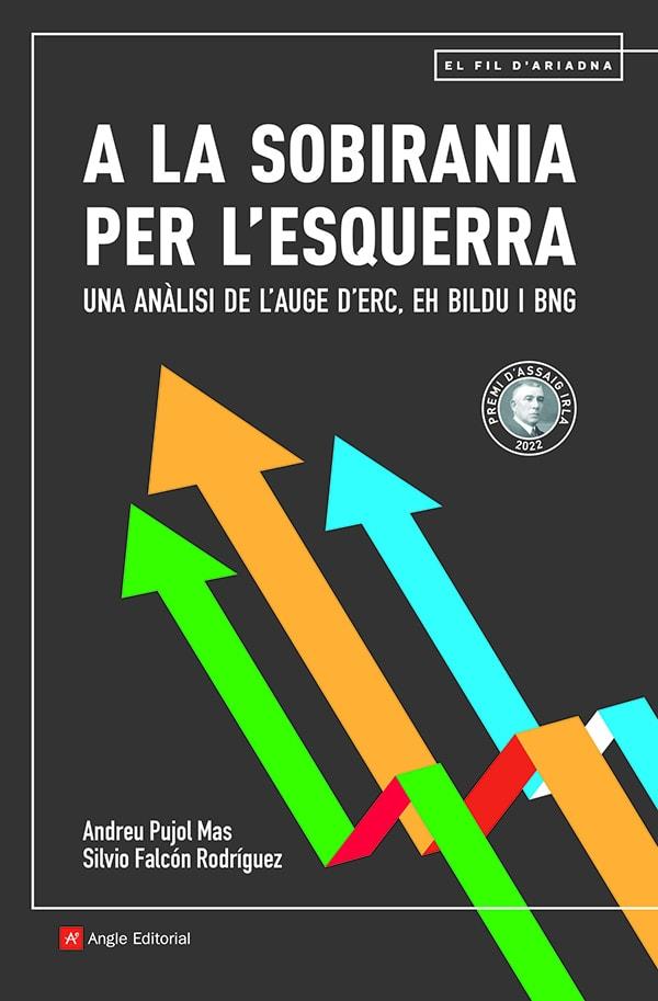 A LA SOBIRANIA PER L'ESQUERRA | 9788419017291 | PUJOL MAS, ANDREU/FALCÓN RODRÍGUEZ, SILVIO | Galatea Llibres | Llibreria online de Reus, Tarragona | Comprar llibres en català i castellà online