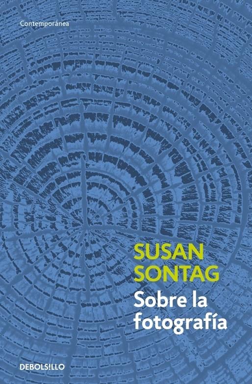 SOBRE LA FOTOGRAFIA | 9788483467794 | SONTAG, SUSAN | Galatea Llibres | Librería online de Reus, Tarragona | Comprar libros en catalán y castellano online