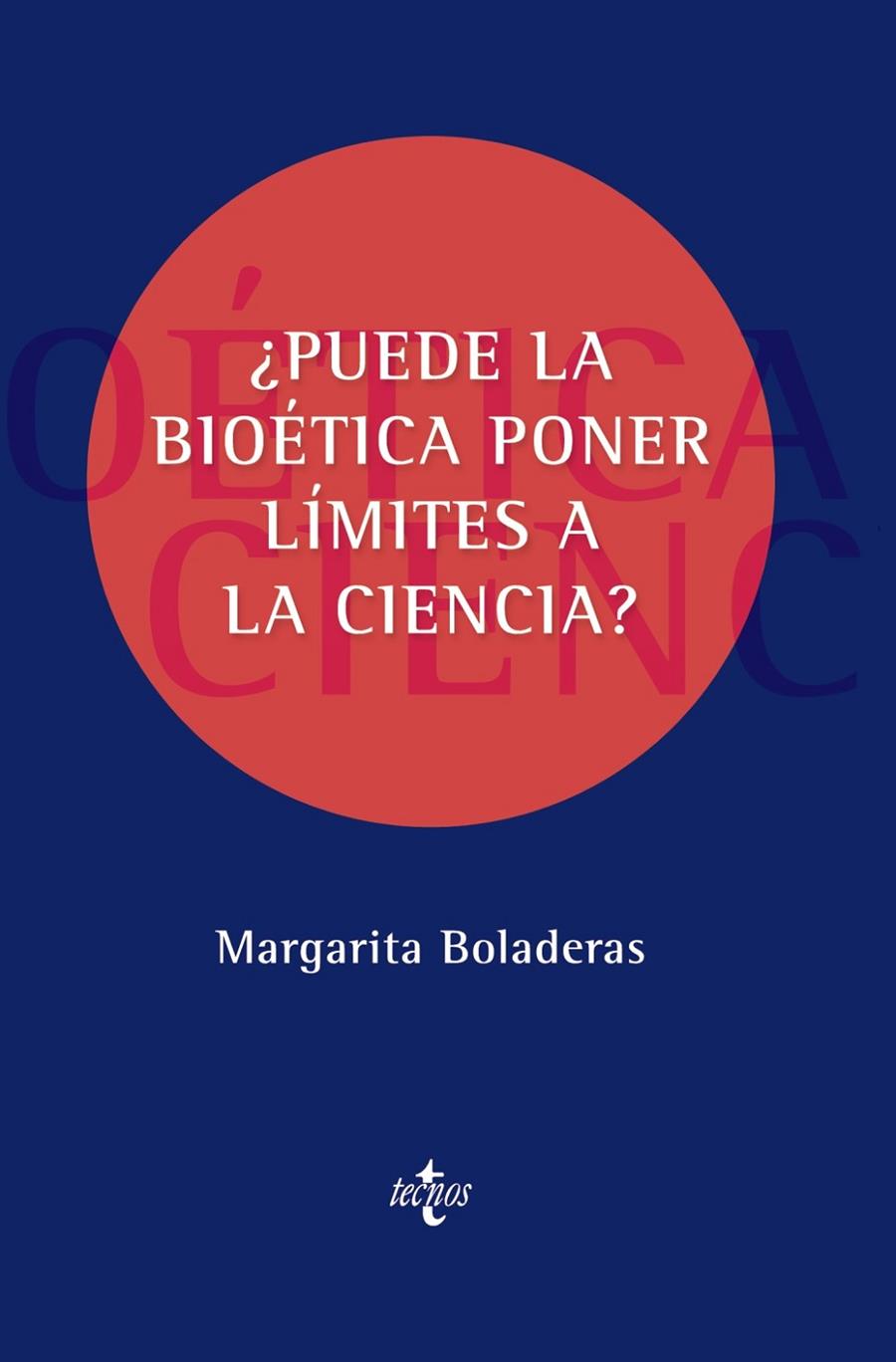 PUEDE LA BIOÉTICA PONER LÍMITES A LA CIENCIA? | 9788430984794 | BOLADERAS CUCURELLA, MARGARITA | Galatea Llibres | Librería online de Reus, Tarragona | Comprar libros en catalán y castellano online