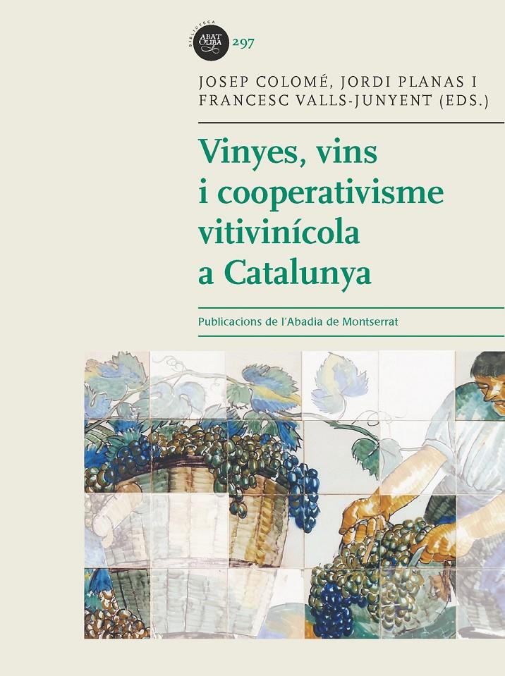 VINYES, VINS I COOPERATIVISME VITIVINÍCOLA A CATALUNYA | 9788498837827 | VV.AA. | Galatea Llibres | Librería online de Reus, Tarragona | Comprar libros en catalán y castellano online