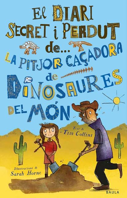 LA PITJOR CAÇADORA DE DINOSAURES DEL MÓN | 9788447943319 | COLLINS, TIM | Galatea Llibres | Librería online de Reus, Tarragona | Comprar libros en catalán y castellano online