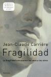 FRAGILIDAD | 9788483077566 | CARRIERE, JEAN-CLAUDE | Galatea Llibres | Librería online de Reus, Tarragona | Comprar libros en catalán y castellano online