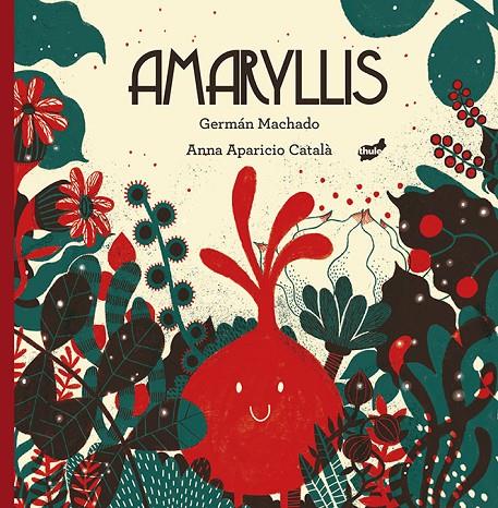 AMARYLLIS -CAST- | 9788416817474 | MACHADO, GERMÁN | Galatea Llibres | Librería online de Reus, Tarragona | Comprar libros en catalán y castellano online