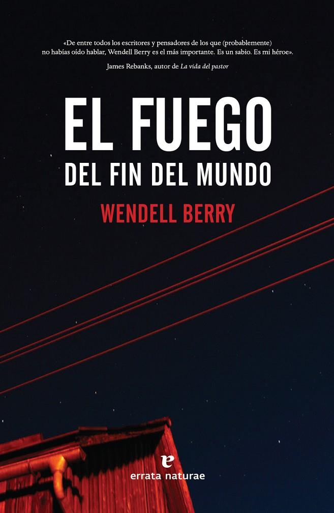 EL FUEGO DEL FIN DEL MUNDO | 9788417800468 | BERRY, WENDELL | Galatea Llibres | Librería online de Reus, Tarragona | Comprar libros en catalán y castellano online