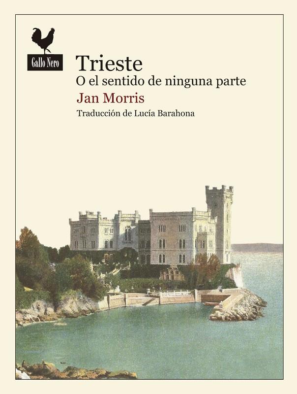 TRIESTE O EL SENTIDO DE NINGUNA PARTE | 9788416529438 | MORRIS, JAN | Galatea Llibres | Librería online de Reus, Tarragona | Comprar libros en catalán y castellano online