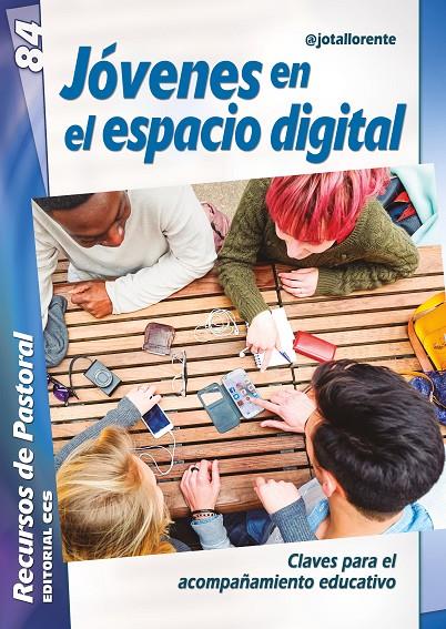 JÓVENES EN EL ESPACIO DIGITAL | 9788413790077 | LLORENTE DEL RÍO, JESÚS JAVIER | Galatea Llibres | Librería online de Reus, Tarragona | Comprar libros en catalán y castellano online