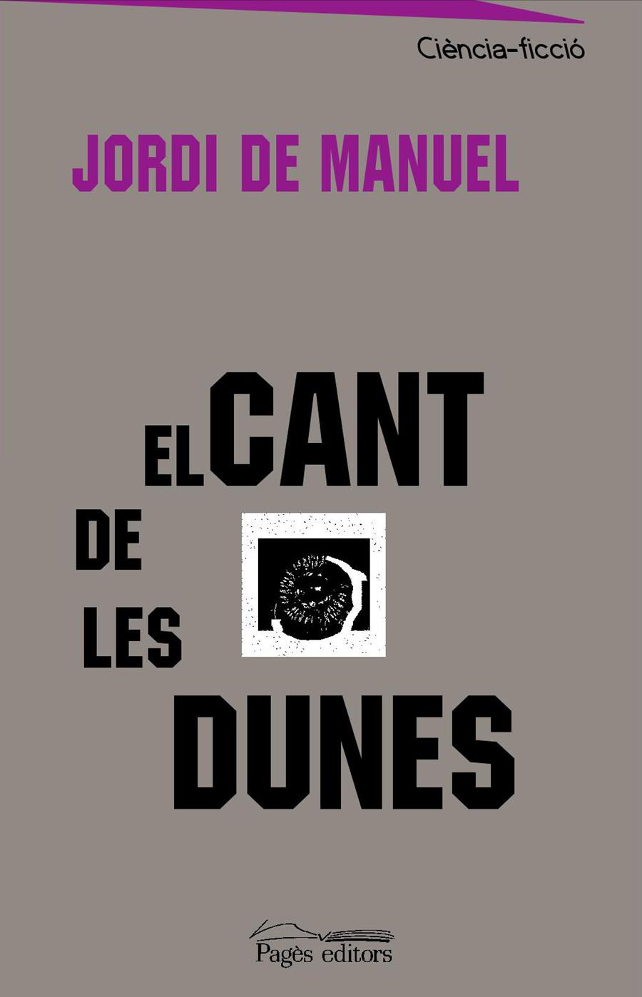 CANT DE LES DUNES, EL | 9788497793575 | MANUEL, JORDI DE (1962- ) | Galatea Llibres | Librería online de Reus, Tarragona | Comprar libros en catalán y castellano online