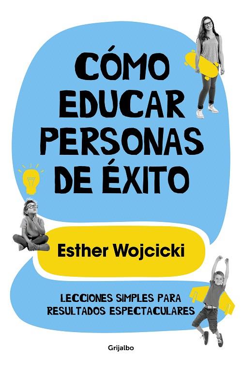 CÓMO EDUCAR PERSONAS DE ÉXITO | 9788425356346 | WOJCICKI, ESTER | Galatea Llibres | Llibreria online de Reus, Tarragona | Comprar llibres en català i castellà online