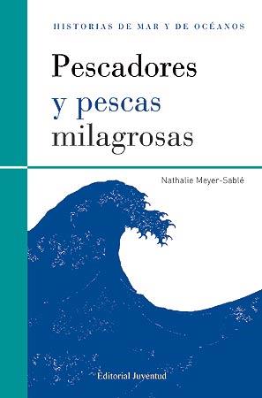 PESCADORES Y PESCAS MILAGROSAS | 9788426139481 | MEYER-SABLÉ, NATHALIE | Galatea Llibres | Librería online de Reus, Tarragona | Comprar libros en catalán y castellano online