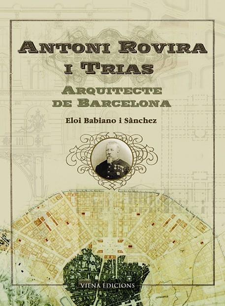 ANTONI ROVIRA I TRIAS, ARQUITECTE DE BARCELONA | 9788483304358 | BABIANO, ELOI | Galatea Llibres | Llibreria online de Reus, Tarragona | Comprar llibres en català i castellà online