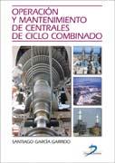 OPERACION Y MANTENIMIENTO DE CENTRALES DE CICLO COMBINADO | 9788479788421 | GARCIA GARRIDO, SANTIAGO | Galatea Llibres | Librería online de Reus, Tarragona | Comprar libros en catalán y castellano online