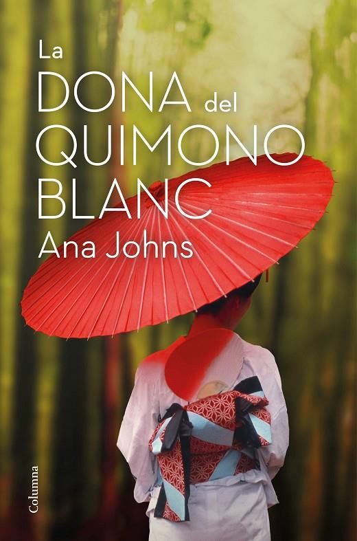 LA DONA DEL QUIMONO BLANC | 9788466426268 | JOHNS, ANA | Galatea Llibres | Llibreria online de Reus, Tarragona | Comprar llibres en català i castellà online