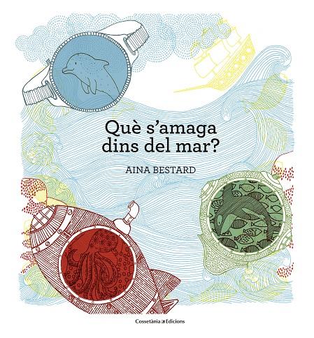 QUÈ S'AMAGA DINS DEL MAR? | 9788490345030 | BESTARD, AINA | Galatea Llibres | Llibreria online de Reus, Tarragona | Comprar llibres en català i castellà online