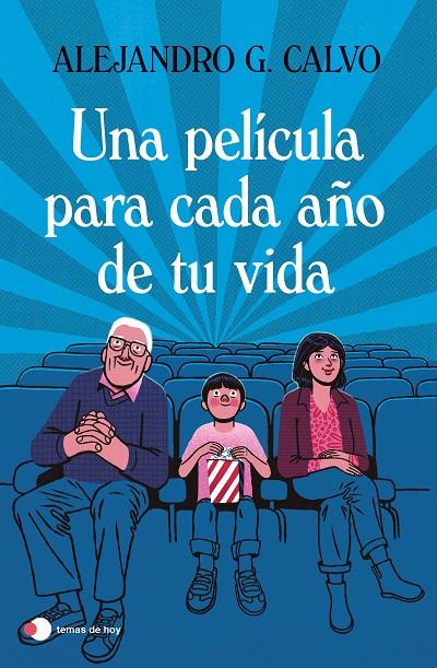 UNA PELÍCULA PARA CADA AÑO DE TU VIDA | 9788499989518 | CALVO, ALEJANDRO G. | Galatea Llibres | Llibreria online de Reus, Tarragona | Comprar llibres en català i castellà online