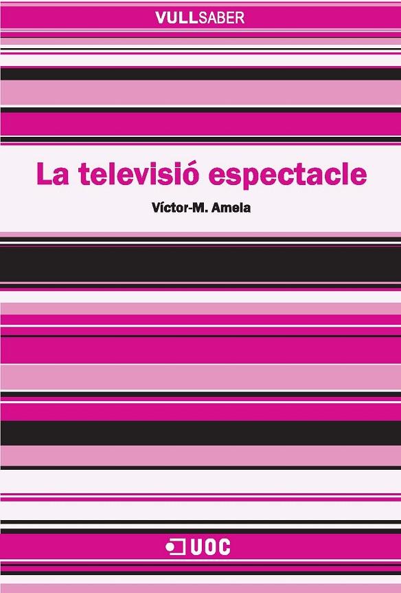 TELEVISIO ESPECTACLE, LA | 9788497887670 | AMELA, VICTOR-M. | Galatea Llibres | Librería online de Reus, Tarragona | Comprar libros en catalán y castellano online