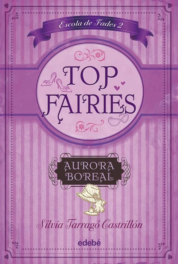 TOP FAIRIES/ESCOLA DE FADES II: AURORA BOREAL | 9788468308555 | TARRAGÓ CASTRILLÓN, SILVIA | Galatea Llibres | Librería online de Reus, Tarragona | Comprar libros en catalán y castellano online