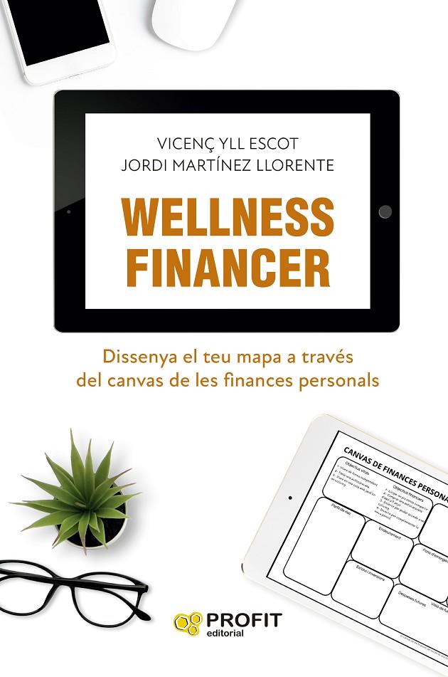 WELLNESS FINANCER | 9788419841285 | YLL ESCOT, VICENÇ/MARTINEZ LLORENTE, JORDI | Galatea Llibres | Librería online de Reus, Tarragona | Comprar libros en catalán y castellano online