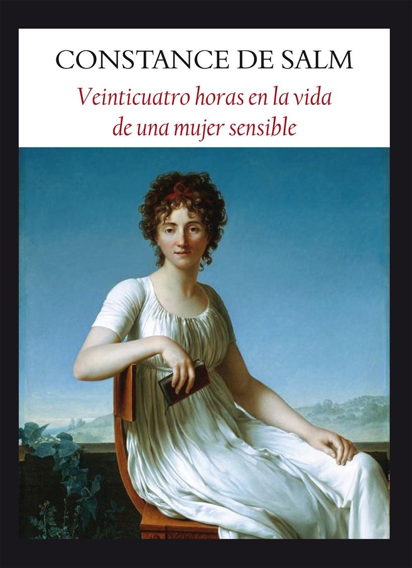 VEINTICUATRO HORAS EN LA VIDA DE UNA MUJER SENSIBLE | 9788496601703 | SALM DE, CONSTANCE | Galatea Llibres | Librería online de Reus, Tarragona | Comprar libros en catalán y castellano online