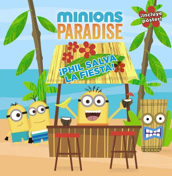 MINIONS PARADISE. ¡PHIL SALVA LA FIESTA! | 9788469825013 | KING, TREY | Galatea Llibres | Librería online de Reus, Tarragona | Comprar libros en catalán y castellano online