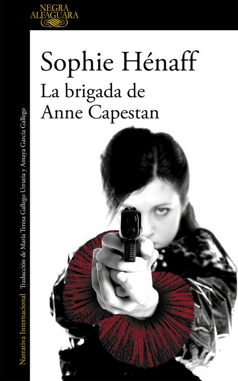 LA BRIGADA DE ANNE CAPESTAN | 9788420419466 | HENAFF, SOPHIE | Galatea Llibres | Librería online de Reus, Tarragona | Comprar libros en catalán y castellano online