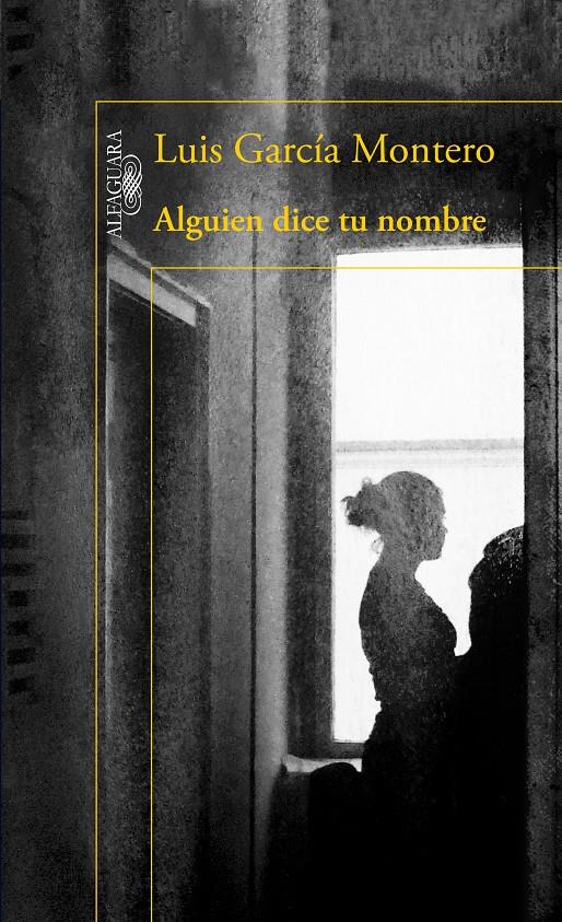 ALGUIEN DICE TU NOMBRE | 9788420417325 | GARCÍA MONTERO, LUIS | Galatea Llibres | Librería online de Reus, Tarragona | Comprar libros en catalán y castellano online