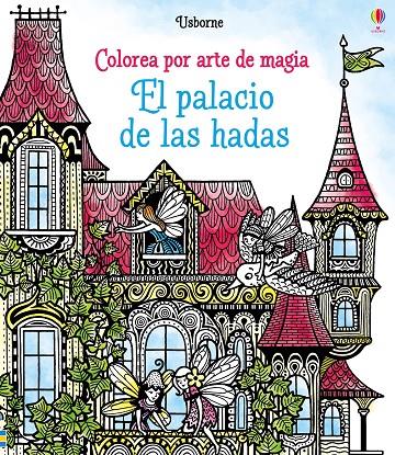 EL PALACIO DE LAS HADAS. COLOREA | 9781474920063 | SIMS, LESLEY | Galatea Llibres | Librería online de Reus, Tarragona | Comprar libros en catalán y castellano online