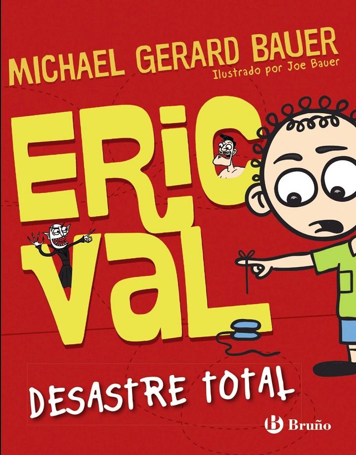 ERIC VAL - DESASTRE TOTAL | 9788469601754 | BAUER, MICHAEL GERARD | Galatea Llibres | Llibreria online de Reus, Tarragona | Comprar llibres en català i castellà online