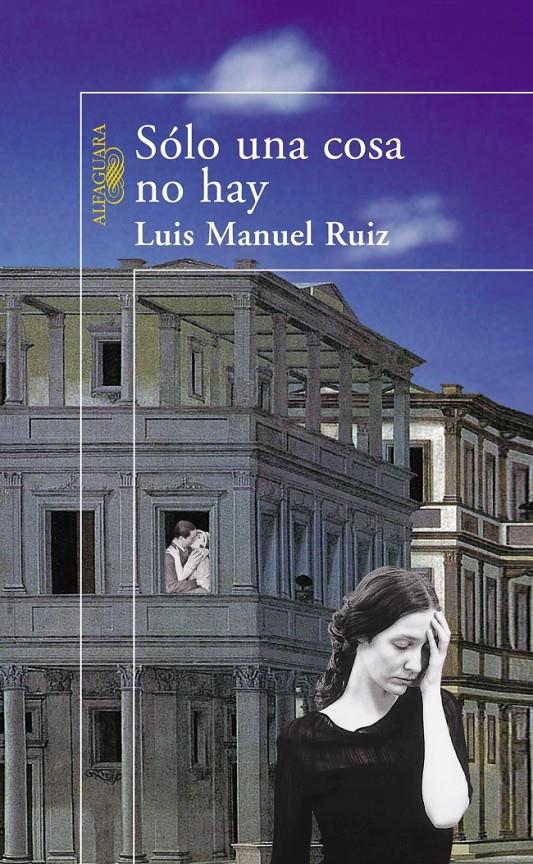 SOLO UNA COSA NO HAY | 9788420478685 | RUIZ, LUIS MANUEL | Galatea Llibres | Librería online de Reus, Tarragona | Comprar libros en catalán y castellano online