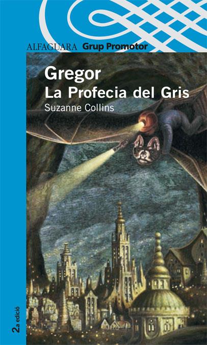 GREGOR, LA PROFECIA DEL GRIS | 9788479181475 | COLLINS, SUZANNE | Galatea Llibres | Librería online de Reus, Tarragona | Comprar libros en catalán y castellano online