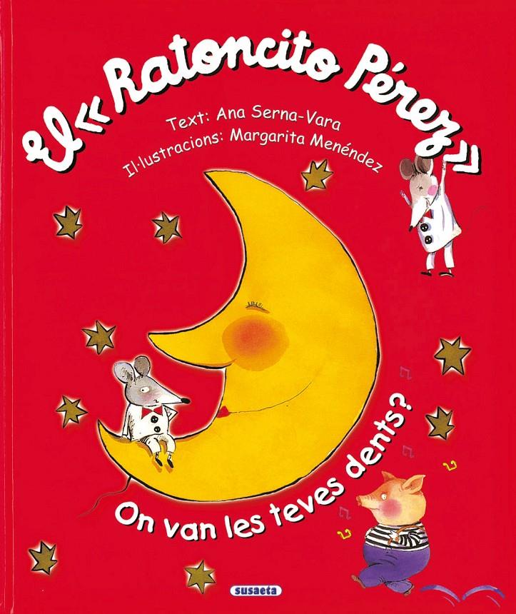 RATONCITO PEREZ". ON VAN LES TEVES DENTS? | 9788430550869 | SERRA-VARA, ANNA (IL.MARGARITA MENENDEZ) | Galatea Llibres | Llibreria online de Reus, Tarragona | Comprar llibres en català i castellà online