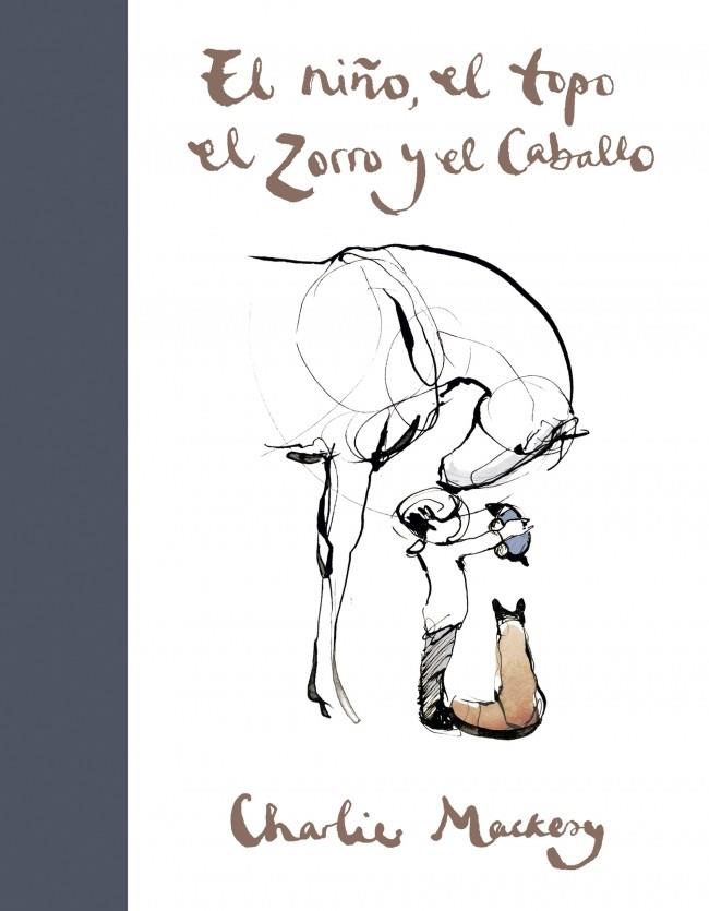 EL NIÑO, EL TOPO, EL ZORRO Y EL CABALLO | 9788491294788 | MACKESY, CHARLIE | Galatea Llibres | Llibreria online de Reus, Tarragona | Comprar llibres en català i castellà online