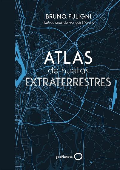 ATLAS DE HUELLAS EXTRATERRESTRES | 9788408184263 | FULIGNI, BRUNO | Galatea Llibres | Llibreria online de Reus, Tarragona | Comprar llibres en català i castellà online