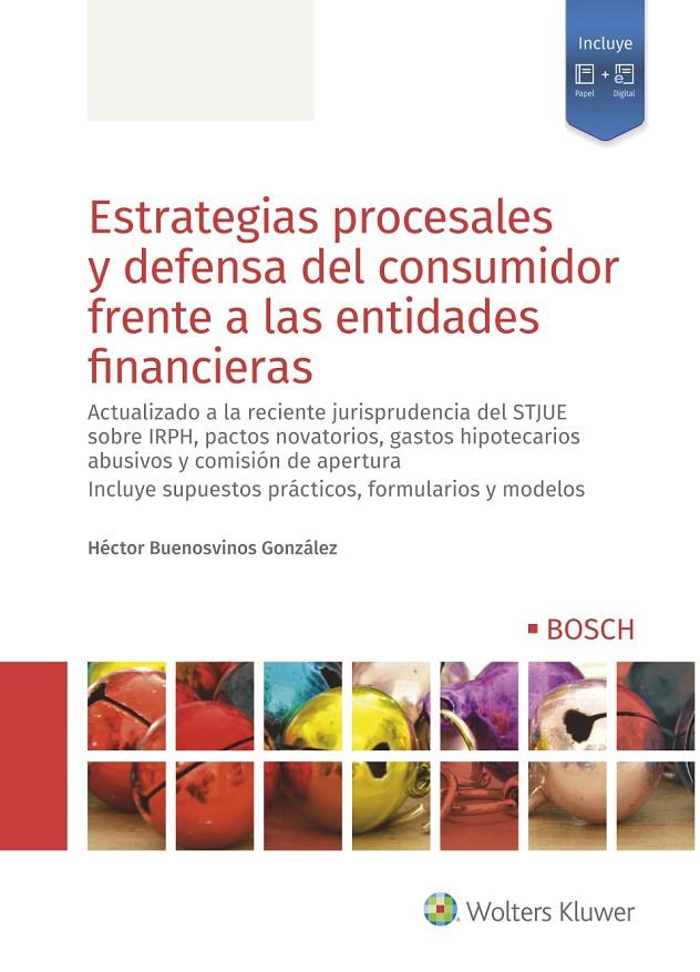 ESTRATEGIAS PROCESALES Y DEFENSA DEL CONSUMIDOR FRENTE A LAS ENTIDADES FINANCIER | 9788490904633 | BUENOSVINOS GONZÁLEZ, HÉCTOR | Galatea Llibres | Librería online de Reus, Tarragona | Comprar libros en catalán y castellano online