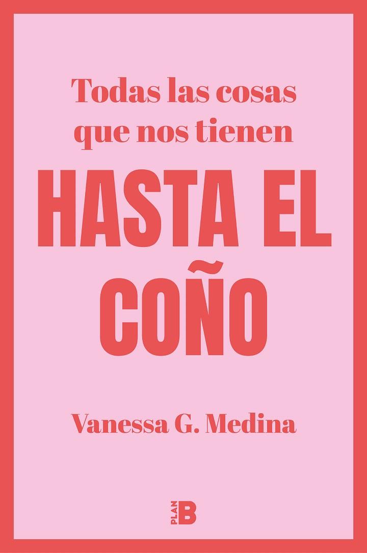 TODAS LAS COSAS QUE NOS TIENEN HASTA EL COÑO | 9788418051265 | G. MEDINA, VANESSA | Galatea Llibres | Llibreria online de Reus, Tarragona | Comprar llibres en català i castellà online