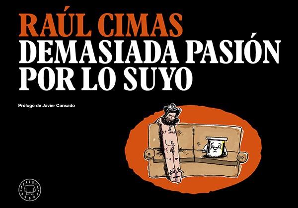 DEMASIADA PASIÓN POR LO SUYO | 9788494224782 | CIMAS, RAÚL | Galatea Llibres | Librería online de Reus, Tarragona | Comprar libros en catalán y castellano online