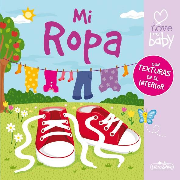 MI ROPA I LOVE MY BABY | 9788491200642 | Galatea Llibres | Llibreria online de Reus, Tarragona | Comprar llibres en català i castellà online