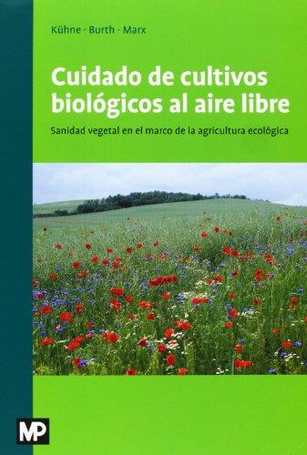 CUIDADO DE CULTIVOS BIOLOGICOS AL AIRE LIBRE | 9788484765110 | KUHNE, STEFAN | Galatea Llibres | Librería online de Reus, Tarragona | Comprar libros en catalán y castellano online